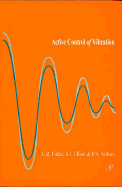 Active Control of Vibration - Fuller, C R (Editor), and Nelson, P R (Editor), and Elliott, S J (Editor)