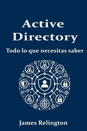 Active Directory (Directorio Activo): Todo lo que necesitas saber