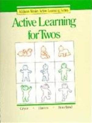 Active Learning for Twos - Cryer, Debby, and Harms, Thelma