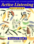 Active Listening: Building Skills for Understanding Student's Book - Helgesen, Marc, and Brown, Steven, Professor