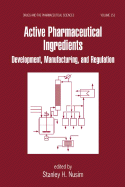 Active Pharmaceutical Ingredients: Development, Manufacturing, and Regulation