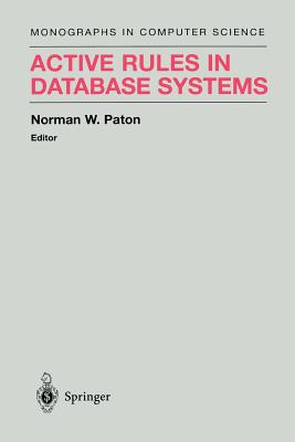 Active Rules in Database Systems - Paton, Norman W (Editor)