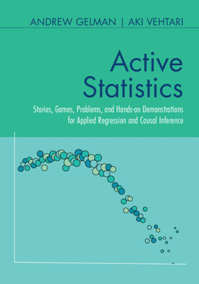 Active Statistics - Gelman, Andrew, and Vehtari, Aki