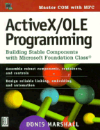 Active X/OLE Programming: Building Stable Components with Microsoft Foundation Class