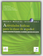 Actividades Ludicas Para la Clase de Espanol - Garcia, Concha Moreno, and Naranjo, Josepha Garcia, and Pimentel, Rosa Garcia