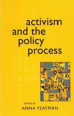 Activism and the Policy Process - Yeatman, Anna (Editor)