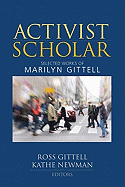 Activist Scholar: Selected Works of Marilyn Gittell