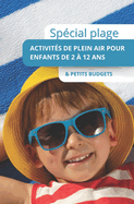 Activits de plein air pour enfants de 2  12 ans: Spciale Plage & petits budgets