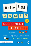 Activities, Games, and Assessment Strategies for the World Language Classroom