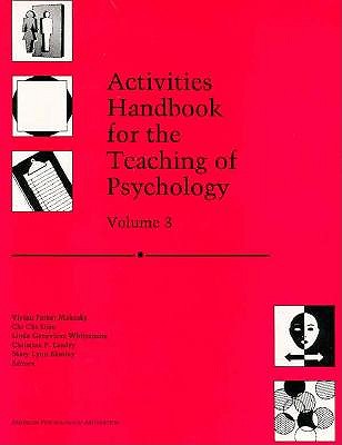 Activities Handbook for the Teaching of Psychology, Volume 3 - Makosky, Vivian P (Editor), and Sileo, Chi Chi (Editor), and Whittemore, Linda Genevieve (Editor)