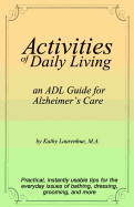 Activities of Daily Living - An Adl Guide for Alzheimer's Care