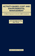 Activity-Based Cost and Environmental Management: A Different Approach to ISO 14000 Compliance