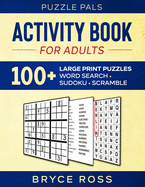 Activity Book For Adults: 100+ Large Font Sudoku, Word Search, and Word Scramble Puzzles