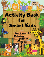 Activity Book for Smart Kids: Brain-bending Challenges Paperback - Activity Book for Kids - A Fun Kid Workbook - Game For Learning, Coloring, Mazes, Sudokus, Word Search, and More! - Inspirational Gifts For kids