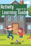 Activity learning guide: kids basic learning guide for ages 5-11