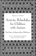 Activity Schedules for Children with Autism: Teaching Independent Behavior - McClannahan, Lynn E, PhD, and Krantz, Patricia J, PhD