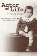 Actor of Life: An Unlikely Doctor's Defining Moments