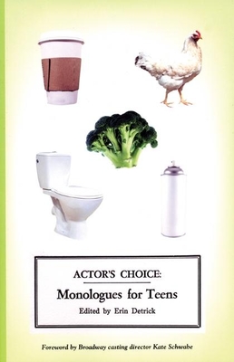 Actor's Choice: Monologues for Teens - Detrick, Erin (Editor)