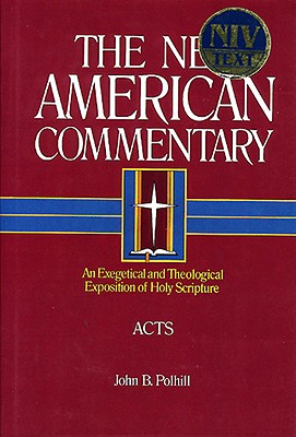 Acts: An Exegetical and Theological Exposition of Holy Scripture Volume 26 - Polhill, John B