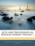 Acts and Proceedings in Regular Session, Volume 1