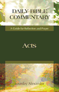 Acts: Daily Bible Commentary: A Guide for Reflection and Prayer