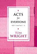 Acts for Everyone Vol. 1. Tom Wright - Wright, N T