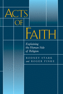 Acts of Faith: Explaining the Human Side of Religion
