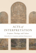 Acts of Interpretation: Scripture, Theology, and Culture