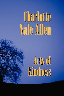 Acts of Kindness - Allen, Charlotte Vale