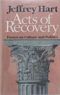 Acts of Recovery: Essays on Culture and Politics