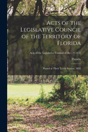 Acts of the Legislative Council of the Territory of Florida: Passed at Their Tenth Session, 1832; 1832