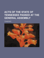 Acts of the State of Tennessee Passed at the General Assembly