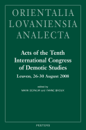 Acts of the Tenth International Congress of Demotic Studies: Leuven, 26-30 August 2008