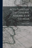 Acts Passed by the General Assembly of Georgia