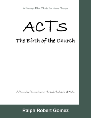 Acts: The Birth of the Church - Gomez, Ralph Robert