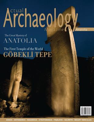 Actual Archaeology: The First Temple of the World: GOBEKLITEPE - Nagis, Murat, and Tatar, Ayse