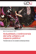 Actualidad y Controversia del Arte Urbano y El Espacio Publico