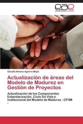 Actualizacin de reas del Modelo de Madurez en Gestn de Proyectos - Aguirre Mejia Claudia Ximena
