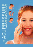 Acupressure: Simple Steps to Health: Discover Your Body's Power Points for Health and Relaxation