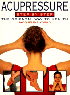 Acupressure Step-By-Step, Revised Edition: The Oriental Way to Health