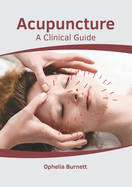 Acupuncture: A Clinical Guide