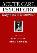 Acute Care Psychiatry: Diagnosis & Treatment