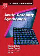 Acute Coronary Syndromes - Katz, Richard, and Purcell, Henry