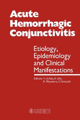 Acute Hemorrhagic Conjunctivitis: Etiology, Epidemiology, and Clinical Maifestations - Ishii, K. (Editor), and Uchida, Yukio