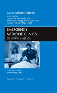 Acute Ischemic Stroke, an Issue of Emergency Medicine Clinics: Volume 30-3 - Nentwich, Lauren M, and Magauran Jr, Brendan G, MD, MBA, and Kahn, Joseph H, MD