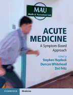 Acute Medicine: A Symptom-Based Approach