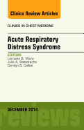 Acute Respiratory Distress Syndrome, an Issue of Clinics in Chest Medicine: Volume 35-4