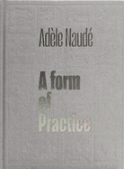 Adle Naud: A Form of Practice
