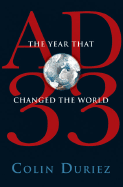 Ad 33: The Year That Changed the World