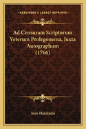 Ad Censuram Scriptorum Veterum Prolegomena, Juxta Autographum (1766)